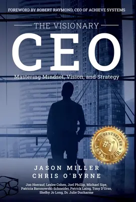 CEO vizionar: Stăpânirea mentalității, a viziunii și a strategiei - The Visionary CEO: Mastering Mindset, Vision, and Strategy