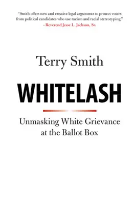 Whitelash: demascarea nemulțumirilor albilor la urnele de vot - Whitelash: Unmasking White Grievance at the Ballot Box