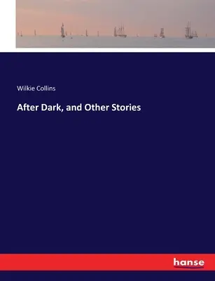 După lăsarea întunericului și alte povestiri - After Dark, and Other Stories