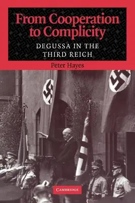 De la cooperare la complicitate: Degussa în cel de-al Treilea Reich - From Cooperation to Complicity: Degussa in the Third Reich