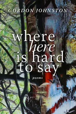 Where Here Is Hard to Say: Poezii - Where Here Is Hard to Say: Poems