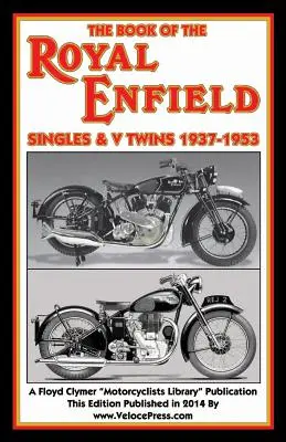 Cartea Royal Enfield Singles & V Twins 1937-1953 - Book of the Royal Enfield Singles & V Twins 1937-1953