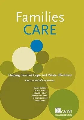 Families Care: Helping Families Cope and Relate Effectively Manualul facilitatorului - Families Care: Helping Families Cope and Relate Effectively Facilitator's Manual