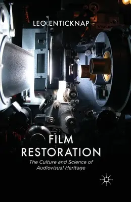 Restaurarea filmelor: Cultura și știința patrimoniului audiovizual - Film Restoration: The Culture and Science of Audiovisual Heritage