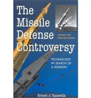 Controversa apărării antirachetă: Tehnologia în căutarea unei misiuni - The Missile Defense Controversy: Technology in Search of a Mission