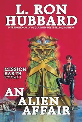 Mission Earth Volumul 4: O afacere extraterestră - Mission Earth Volume 4: An Alien Affair
