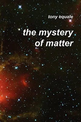Misterul materiei - The Mystery of Matter