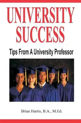 Succesul universitar: Sfaturi de la un profesor universitar - University Success: Tips From A University Professor
