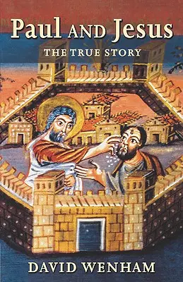 Pavel și Iisus: Povestea adevărată - Paul and Jesus: The True Story