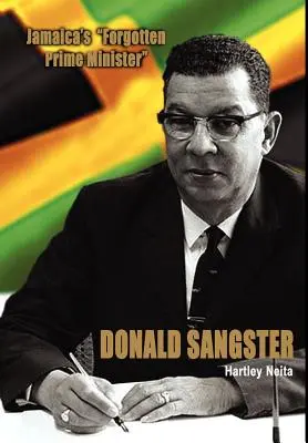 Prim-ministrul uitat al Jamaicăi - Donald Sangster - Jamaica's Forgotten Prime Minister - Donald Sangster