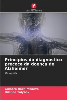 Principiile diagnosticului precoce al bolii Alzheimer - Princpios do diagnstico precoce da doena de Alzheimer