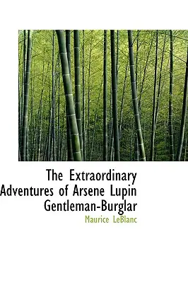 Aventurile extraordinare ale lui Arsene Lupin, gentleman-burglar - The Extraordinary Adventures of Arsene Lupin Gentleman-Burglar