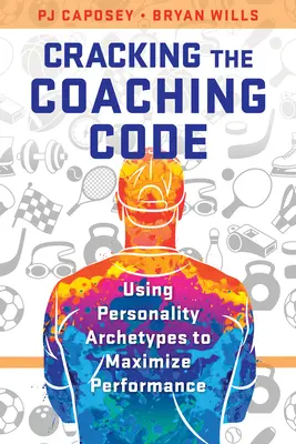 Cracking the Coaching Code: Utilizarea arhetipurilor de personalitate pentru maximizarea performanței - Cracking the Coaching Code: Using Personality Archetypes to Maximize Performance
