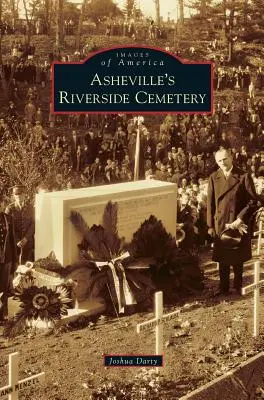 Cimitirul Riverside din Asheville - Asheville's Riverside Cemetery