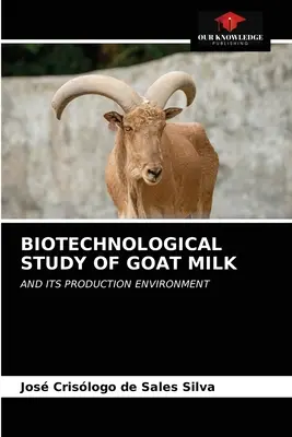 Studiul biotehnologic al laptelui de capră - Biotechnological Study of Goat Milk
