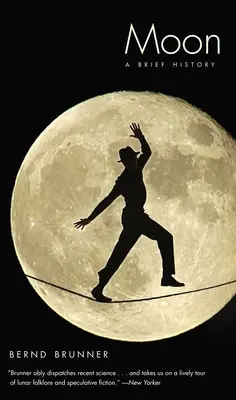 Luna: O scurtă istorie - Moon: A Brief History