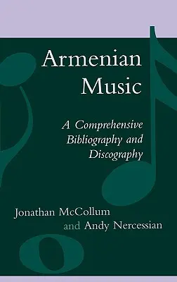 Armenian Music: O bibliografie cuprinzătoare și discografie - Armenian Music: A Comprehensive Bibliography and Discography
