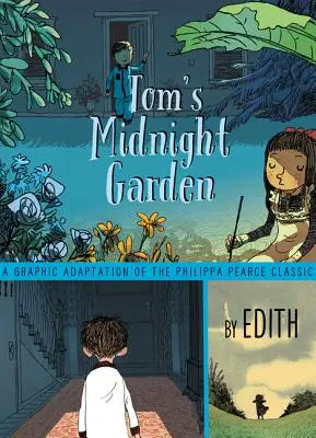 Romanul grafic Tom's Midnight Garden - Tom's Midnight Garden Graphic Novel