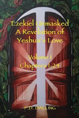 Ezechiel a demascat o revelație a iubirii lui Yeshua - Ezekiel Unmasked a Revelation of Yeshua's Love