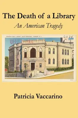 Moartea unei biblioteci: O tragedie americană - The Death of a Library: An American Tragedy