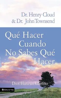 Que Hacer Cuando No Sabes Que Hacer: Dios Hara un Camino = Ce să faci când nu știi ce să faci = What to Do When You Don't Know What to Do When You Don't Know What to Do - Que Hacer Cuando No Sabes Que Hacer: Dios Hara un Camino = What to Do When You Don't Know What to Do = What to Do When You Don't Know What to Do