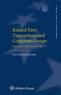 Tranzacțiile cu părți afiliate și grupurile de societăți: Când Europa de Est întâlnește Occidentul - Related Party Transactions and Corporate Groups: When Eastern Europe Meets the West