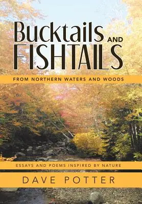 Bucktails și Fishtails: Din apele și pădurile nordice - Bucktails and Fishtails: From Northern Waters and Woods