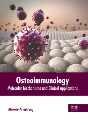 Osteoimunologie: Mecanisme moleculare și aplicații clinice - Osteoimmunology: Molecular Mechanisms and Clinical Applications