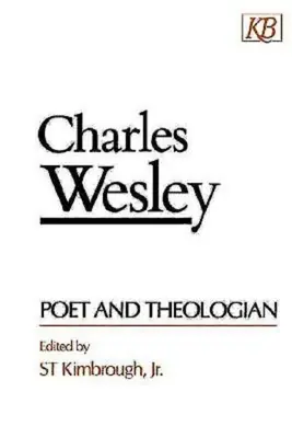 Charles Wesley Poet și teolog - Charles Wesley Poet and Theologian