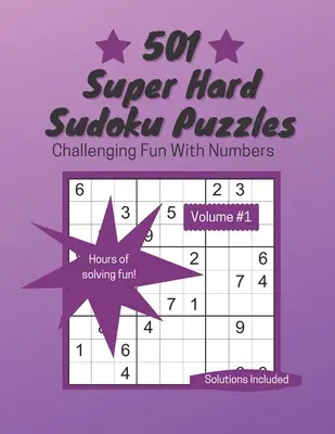 501 puzzle-uri Sudoku super dificile: Distracție provocatoare cu numere - 501 Super Hard Sudoku Puzzles: Challenging Fun With Numbers
