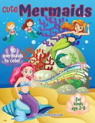 Sirene drăguțe de colorat 1: Carte de colorat sirene pentru copii, copii mici, fete și băieți, Caiet de activități pentru tipuri, ușor de colorat de la 2 la 8 ani - Cute Mermaids to color 1: Mermaids coloring book for kids, Toddlers, Girls and Boys, Activity Workbook for kinds, Easy to coloring Ages 2-8