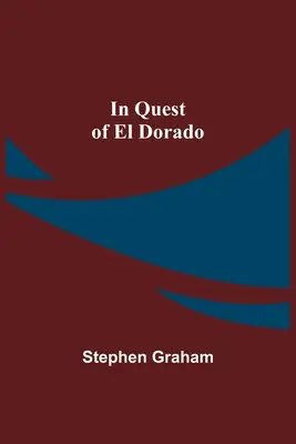 În căutarea lui El Dorado - In Quest of El Dorado
