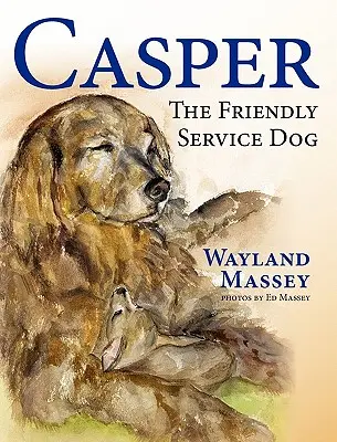 Casper, câinele de serviciu prietenos - Casper, The Friendly Service Dog