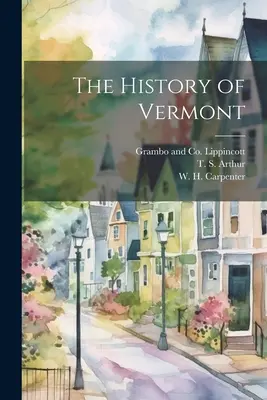 Istoria Vermontului - The History of Vermont