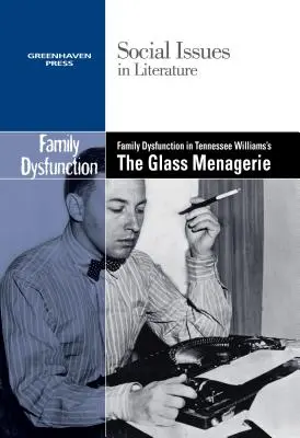 Disfuncția familiei în Menajeria de sticlă a lui Tennessee Williams - Family Dysfunction in Tennessee Williams' the Glass Menagerie