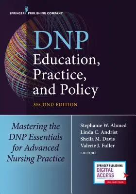 Educația, practica și politica DNP: Stăpânirea DNP Essentials pentru practica medicală avansată - DNP Education, Practice, and Policy: Mastering the DNP Essentials for Advanced Nursing Practice