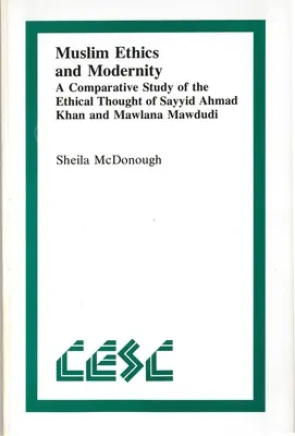 Etica musulmană și modernitatea: Un studiu comparativ al gândirii etice a lui Sayyid Ahmad Khan și Mawlana Mawdudi - Muslim Ethics and Modernity: A Comparative Study of the Ethical Thought of Sayyid Ahmad Khan and Mawlana Mawdudi