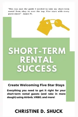 Succes în închirierea pe termen scurt: Crearea de sejururi primitoare de cinci stele - Short-Term Rental Success: Create Welcoming Five-Star Stays