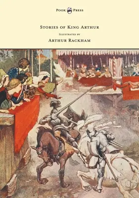 Poveștile regelui Arthur - ilustrate de Arthur Rackham - Stories of King Arthur - Illustrated by Arthur Rackham