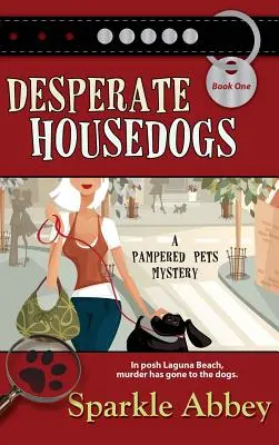 Câinii de casă disperați (Desperate Housedogs) - Desperate Housedogs
