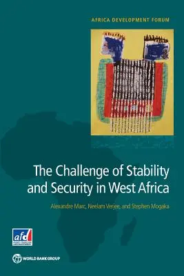 Provocarea stabilității și securității în Africa de Vest: The Challenge of Stability and Security in West Africa - The Challenge of Stability and Security in West Africa