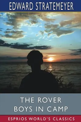 The Rover Boys in Camp (Esprios Classics): or, The Rivals of Pine Island