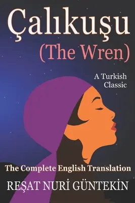alikușu (The Wren): Traducerea completă în limba engleză - alikuşu (the Wren): The Complete English Translation
