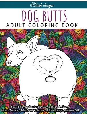 Funduri de câine: Carte de colorat pentru adulți - Dog Butts: Adult coloring book