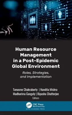 Human Resource Management in a Post-Epidemic Global Environment: Roluri, strategii și implementare - Human Resource Management in a Post-Epidemic Global Environment: Roles, Strategies, and Implementation
