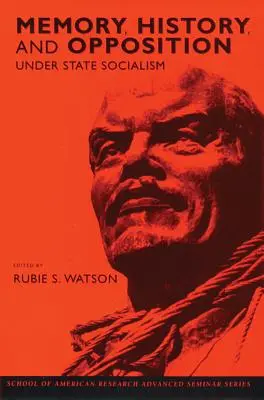 Memorie, istorie și opoziție în cadrul socialismului de stat - Memory, History, and Opposition Under State Socialism