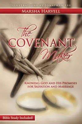 Făcătorul legământului: Cunoașterea lui Dumnezeu și a promisiunilor Sale pentru mântuire și căsătorie (studiu biblic inclus) - The Covenant Maker: Knowing God and His Promises for Salvation and Marriage (Bible Study Included)