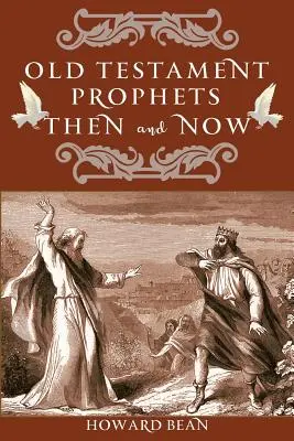 Profeții din Vechiul Testament atunci și acum - Old Testament Prophets Then and Now