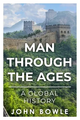 Omul de-a lungul veacurilor: O istorie globală - Man Through the Ages: A Global History