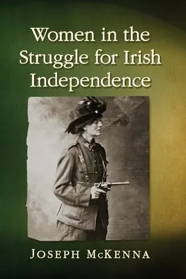 Femeile în lupta pentru independența Irlandei - Women in the Struggle for Irish Independence